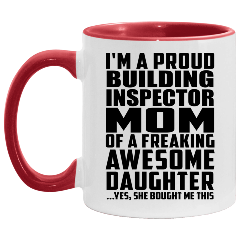 Proud Building Inspector Mom Of Awesome Daughter - 11oz Accent Mug Red
