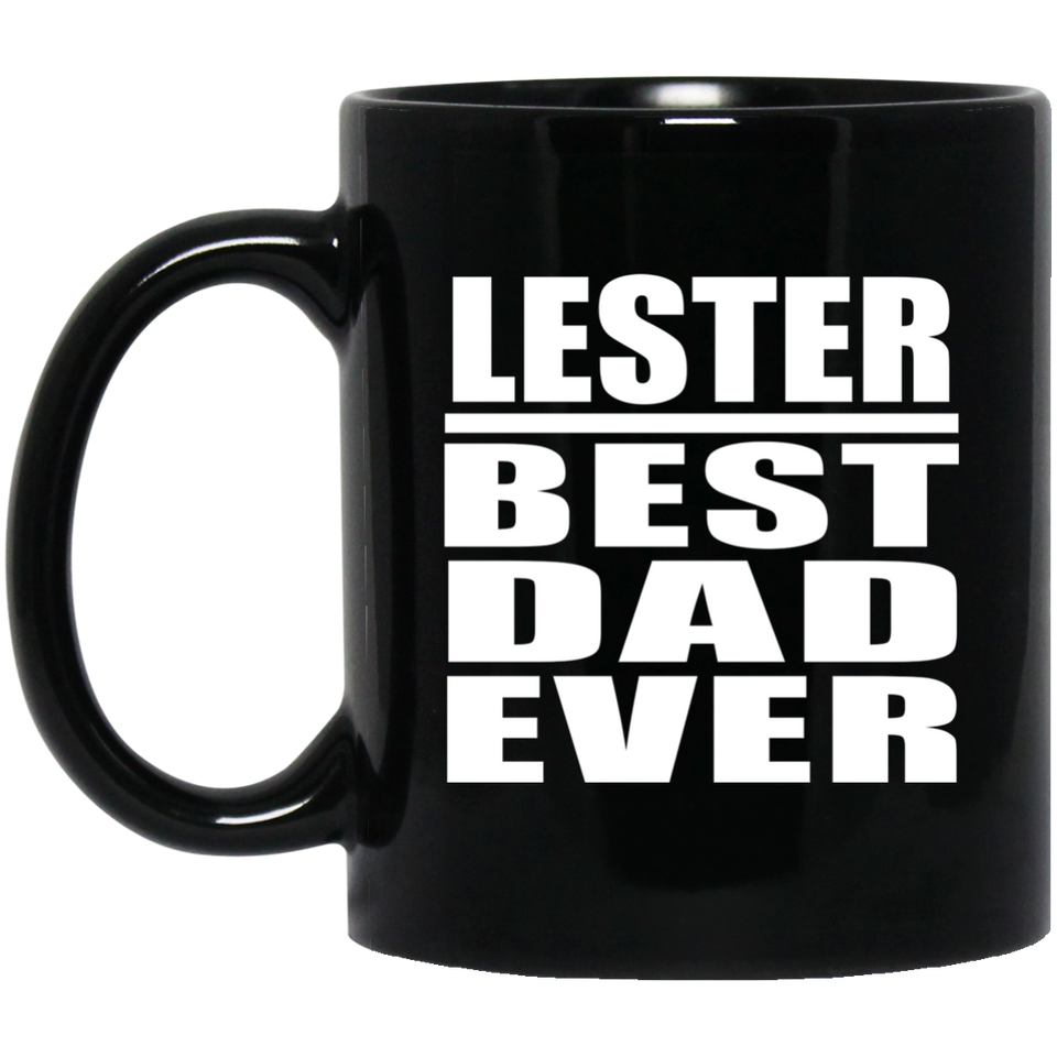 Lester Best Dad Ever - 11 Oz Coffee Mug Black
