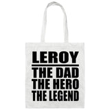 Leroy The Dad The Hero The Legend - Tote Bag White