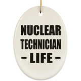 Nuclear Technician Life - Oval Ornament