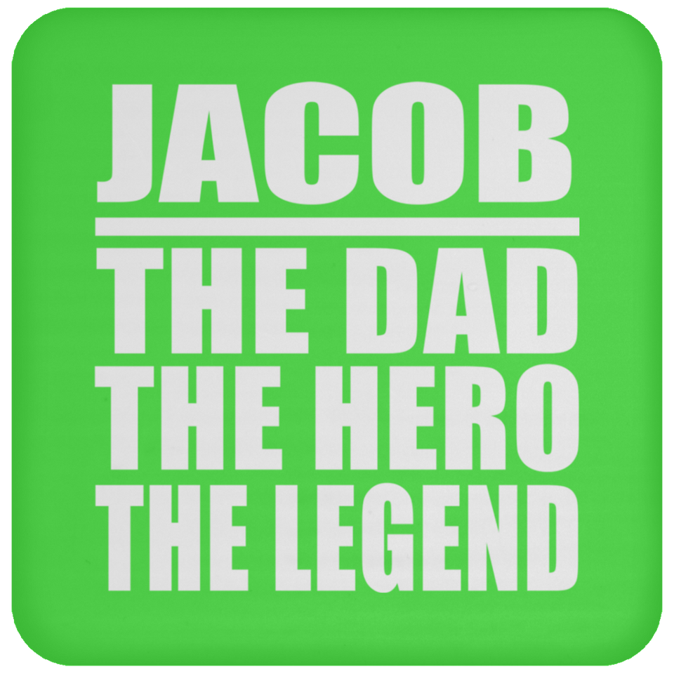 Jacob The Dad The Hero The Legend - Drink Coaster