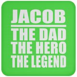 Jacob The Dad The Hero The Legend - Drink Coaster
