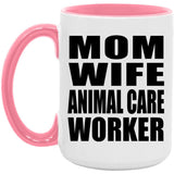 Mom Wife Animal Care Worker - 15oz Accent Mug Pink