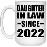 Daughter In Law Since 2022 - 15oz Coffee Mug