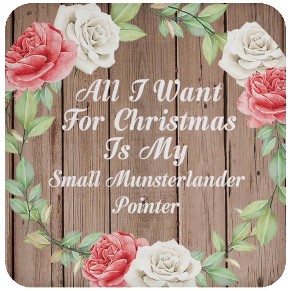 All I Want For Christmas Is My Small Munsterlander Pointer - Drink Coaster B