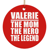 Valerie The Mom The Hero The Legend - Circle Ornament