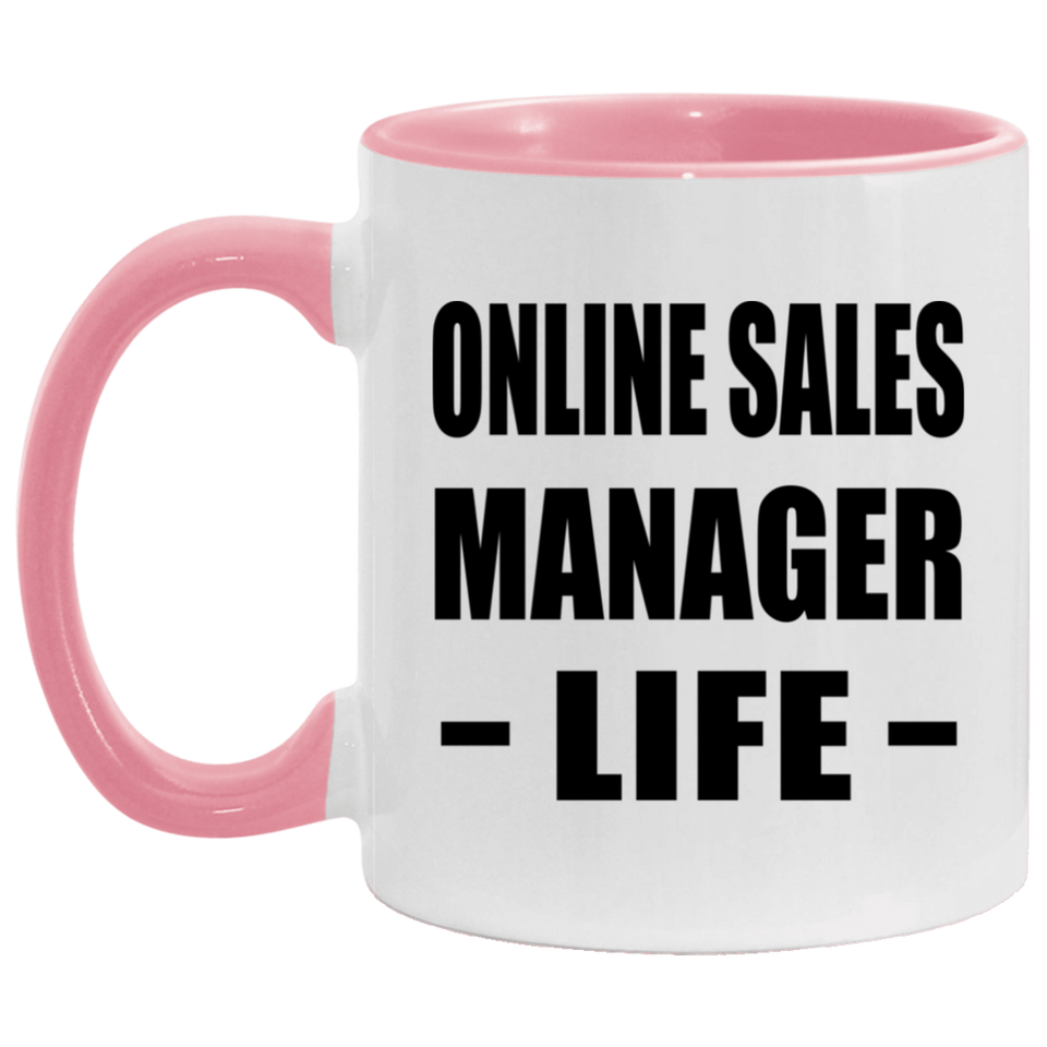Online Sales Manager Life - 11oz Accent Mug Pink
