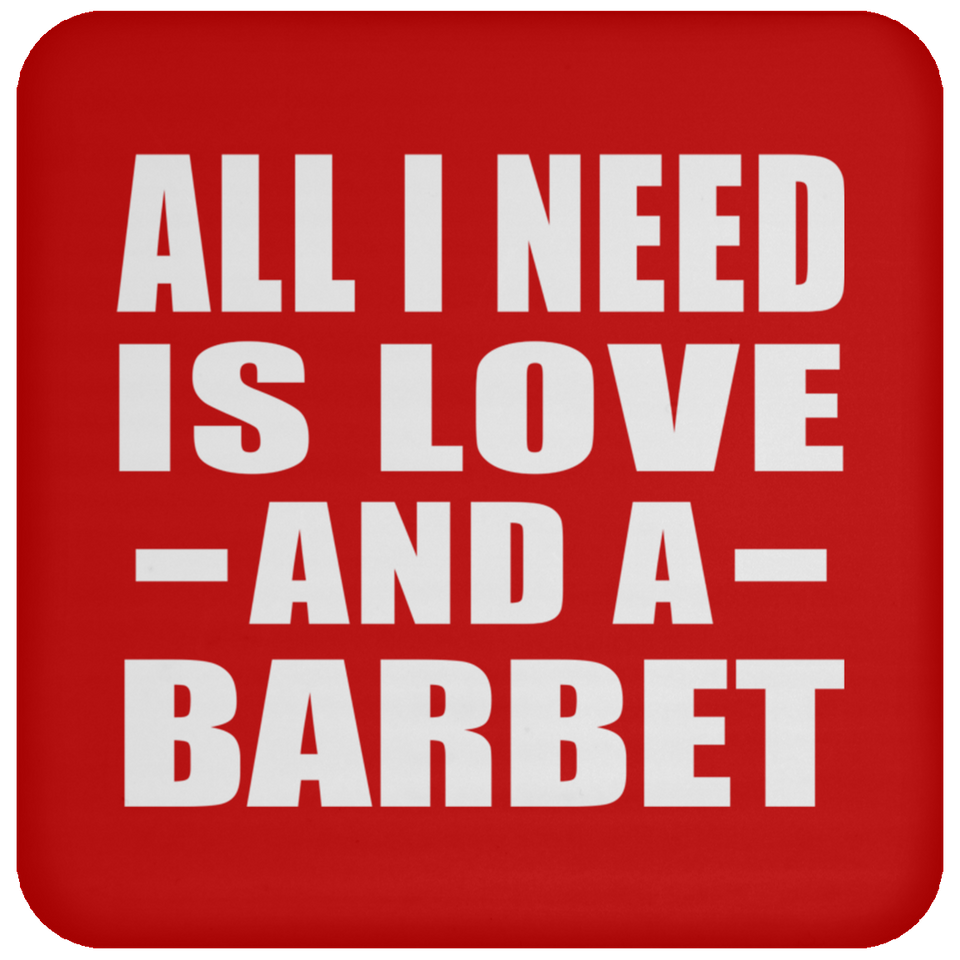 All I Need Is Love And A Barbet - Drink Coaster