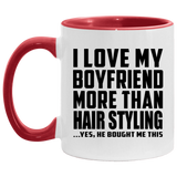 I Love My Boyfriend More Than Hair Styling - 11oz Accent Mug Red