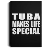 Tuba Makes Life Special - Canvas Portrait