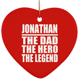 Jonathan The Dad The Hero The Legend - Heart Ornament