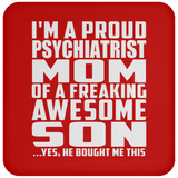 Proud Psychiatrist Mom Of Awesome Son - Drink Coaster