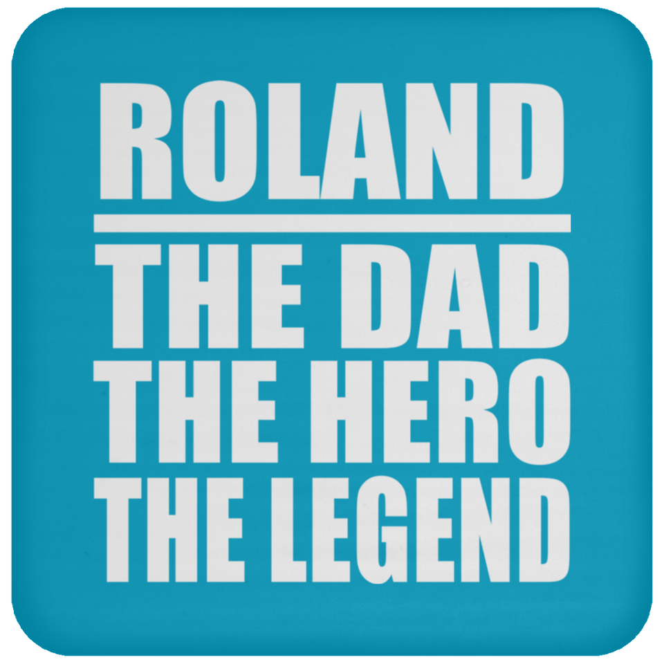 Roland The Dad The Hero The Legend - Drink Coaster