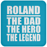 Roland The Dad The Hero The Legend - Drink Coaster