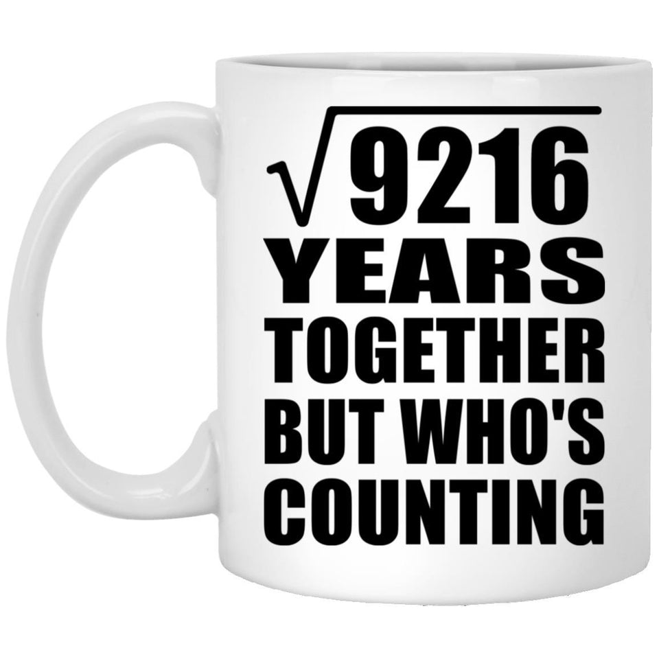 96th Anniversary Square Root of 9216 Years Who's Counting - 11oz Coffee Mug