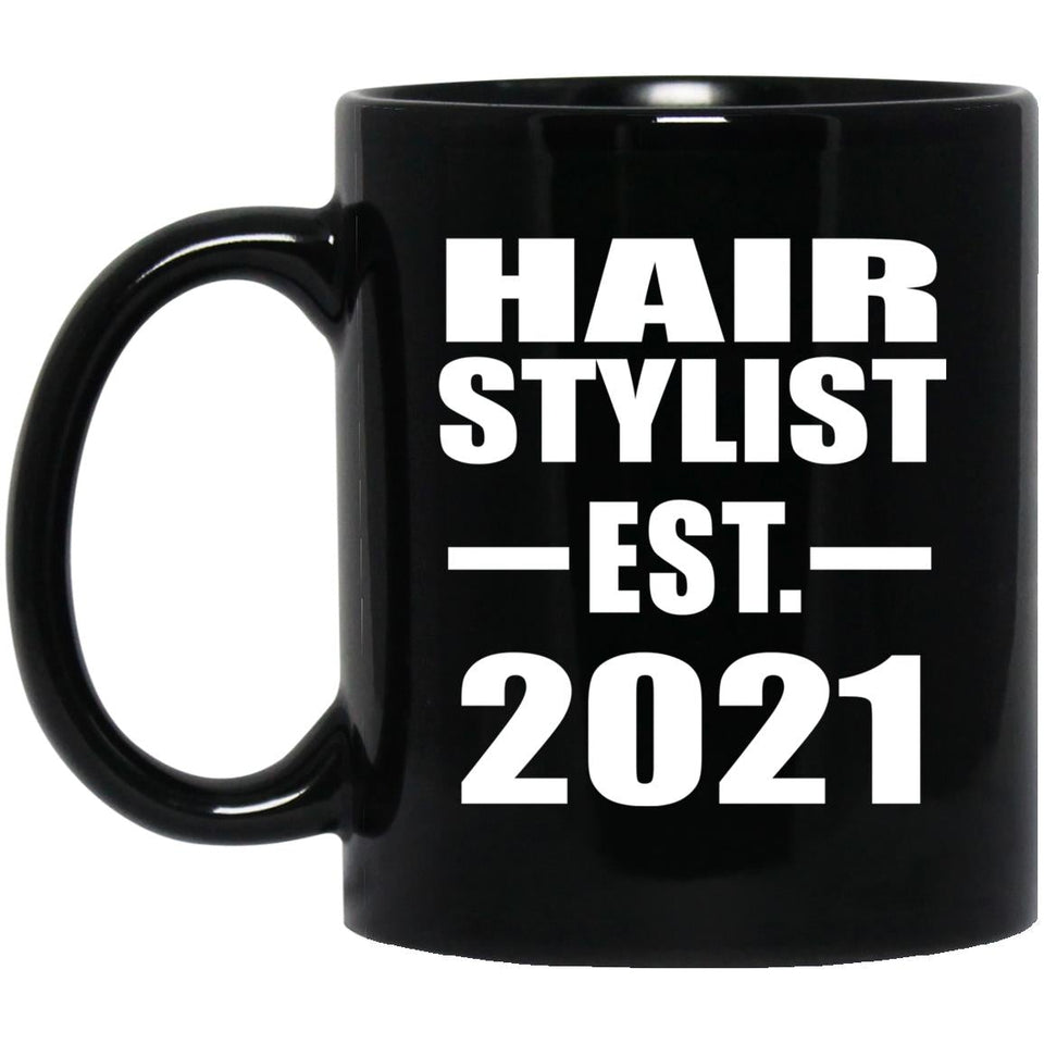 Hair Stylist Established EST. 2021 - 11oz Coffee Mug Black