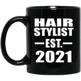 Hair Stylist Established EST. 2021 - 11oz Coffee Mug Black