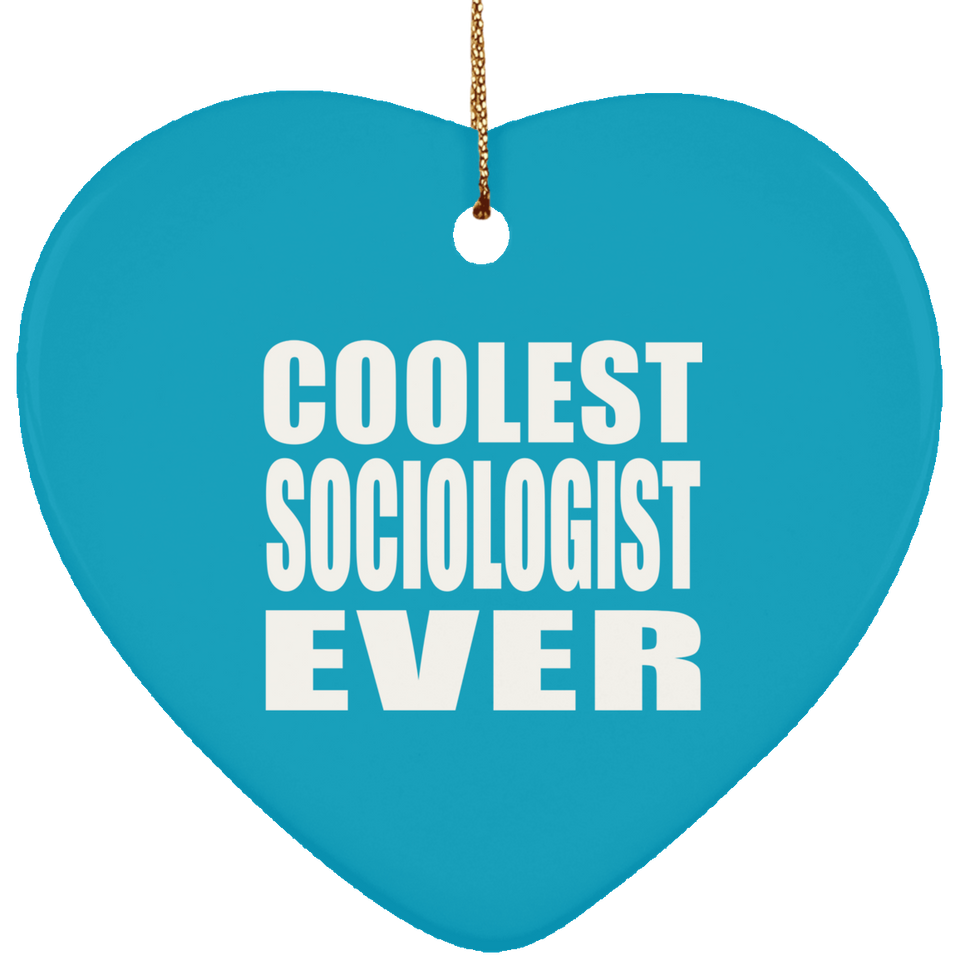 Coolest Sociologist Ever - Heart Ornament