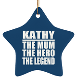 Kathy The Mum The Hero The Legend - Star Ornament