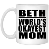 Beth World's Okayest Mom - 11 Oz Coffee Mug