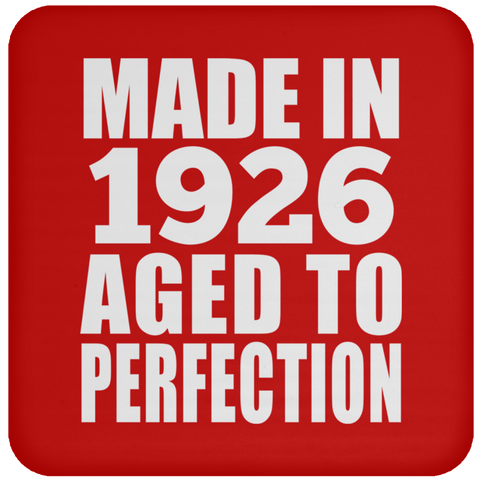 98th Birthday Made In 1926 Aged to Perfection - Drink Coaster