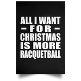 All I Want For Christmas Is More Racquetball - Poster Portrait