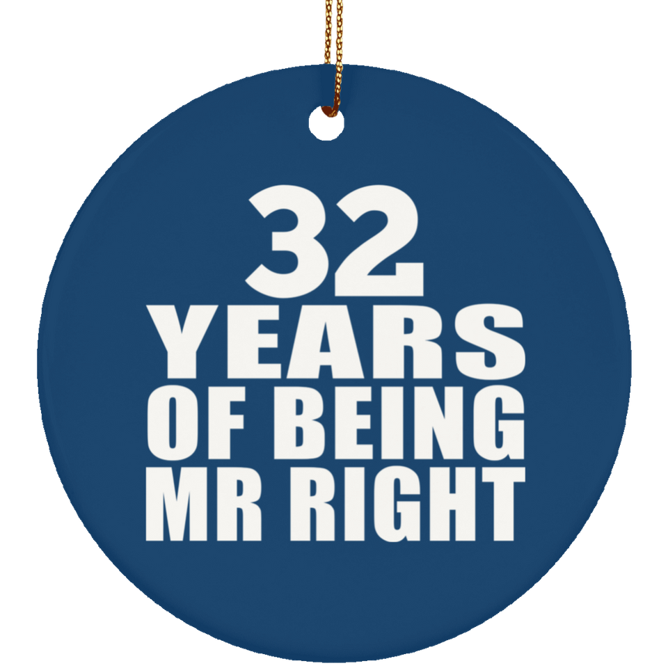 32nd Anniversary 32 Years Of Being Mr Right - Circle Ornament