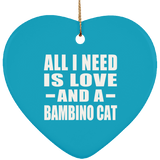 All I Need Is Love And A Bambino Cat - Heart Ornament