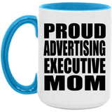 Proud Advertising Executive Mom - 15oz Accent Mug Blue