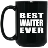 Best Waiter Ever - 15 Oz Coffee Mug Black