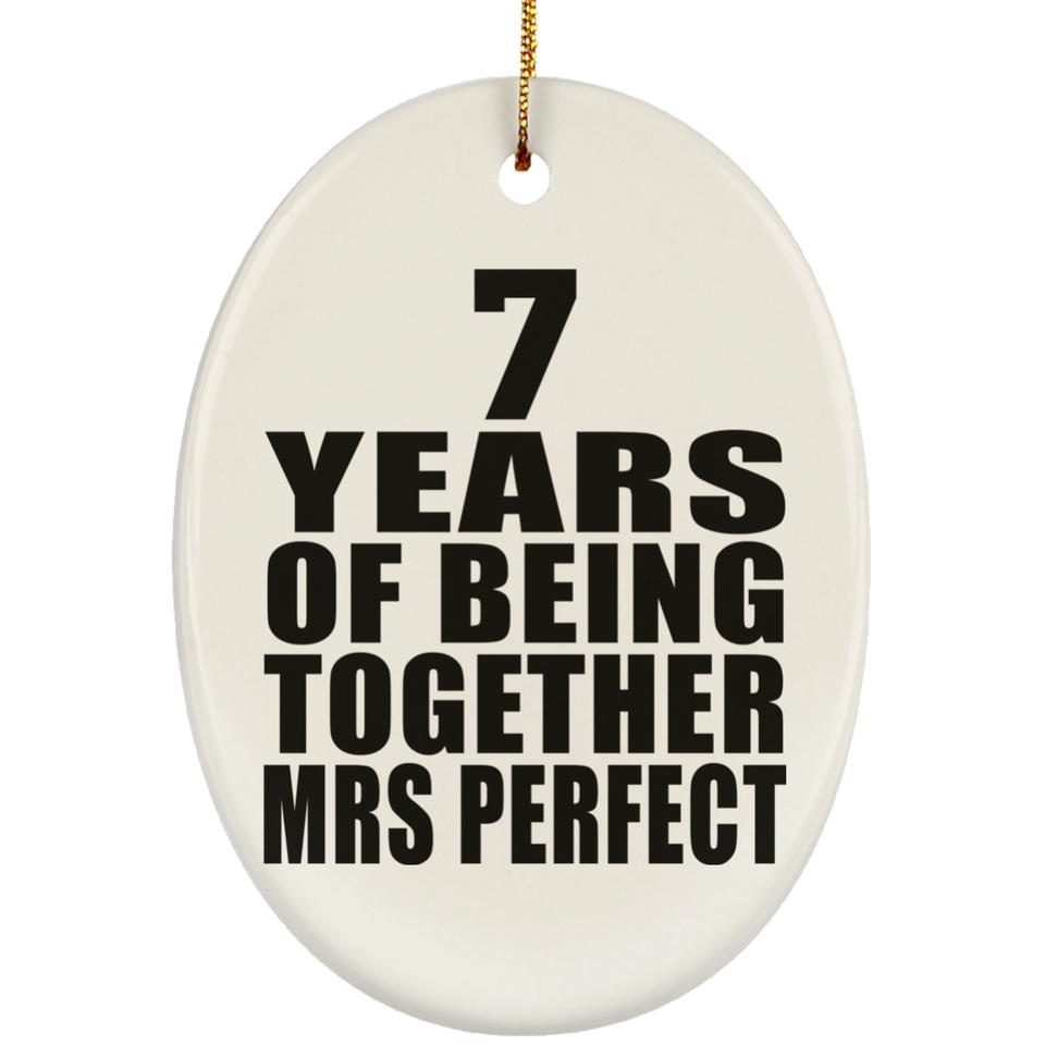 7th Anniversary 7 Years Of Being Mrs Perfect - Oval Ornament