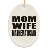 Mom Wife Mathematician - Oval Ornament
