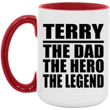Terry The Dad The Hero The Legend - 15oz Accent Mug Red