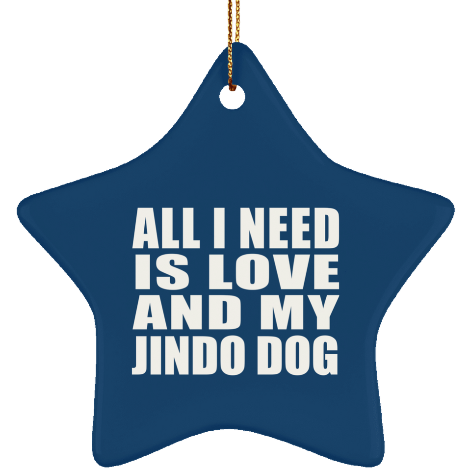 All I Need Is Love And My Jindo Dog - Star Ornament