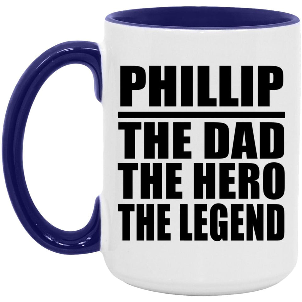 Phillip The Dad The Hero The Legend - 15oz Accent Mug Purple
