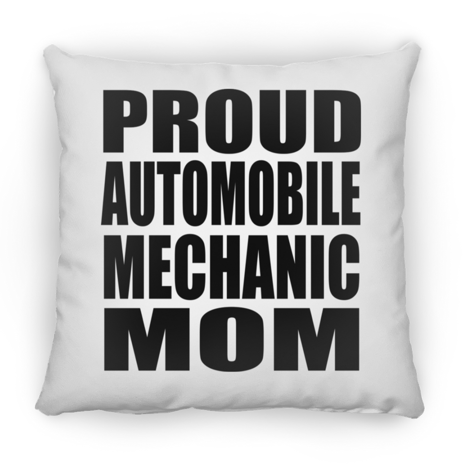 Proud Automobile Mechanic Mom - Throw Pillow