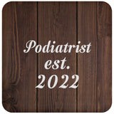 Podiatrist Established Est. 2022 - Drink Coaster D