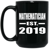 Mathematician Established EST. 2019 - 15oz Coffee Mug Black