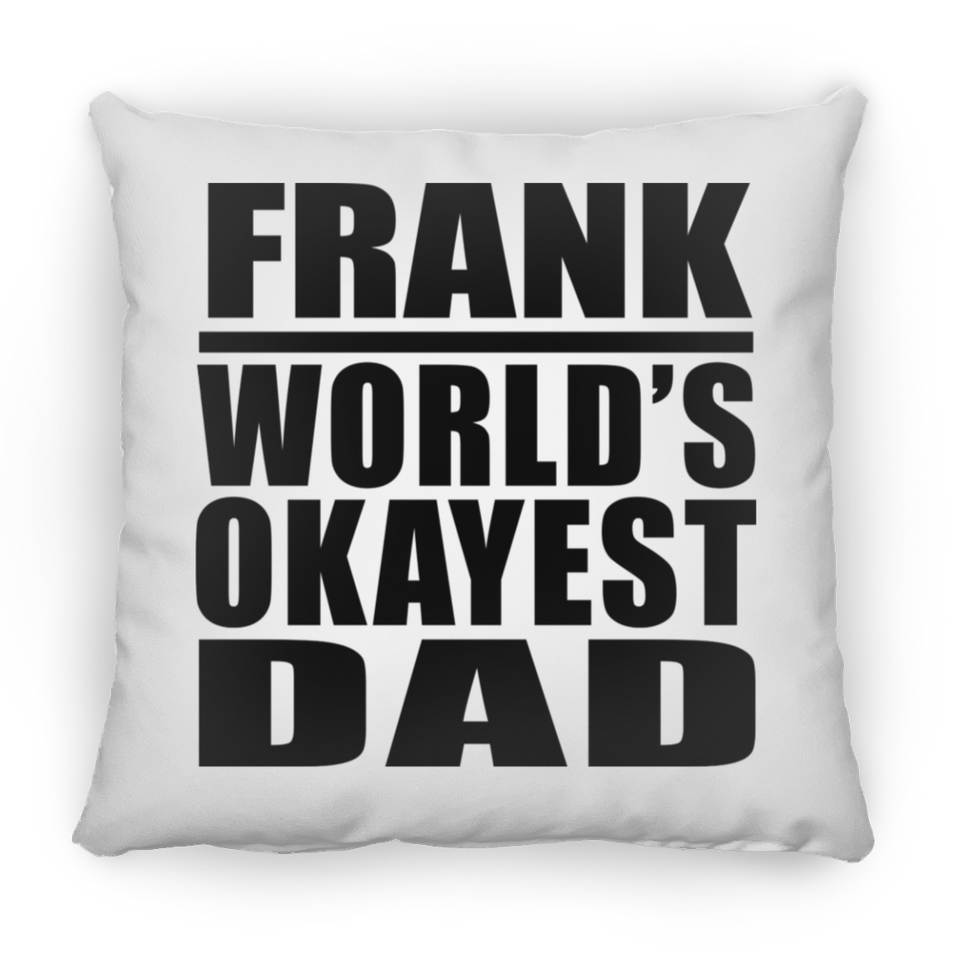 Frank World's Okayest Dad - Throw Pillow