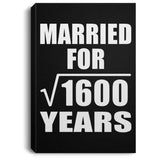 40th Anniversary Married For Square Root of 1600 Years - Canvas Portrait
