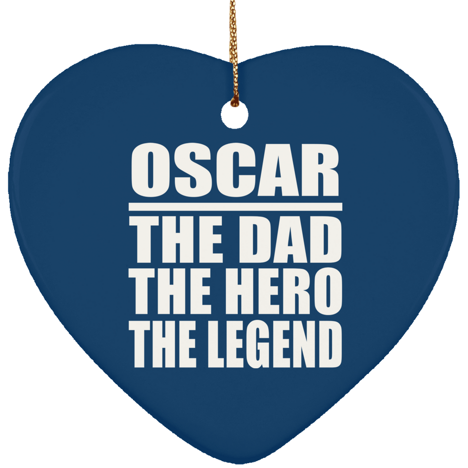 Oscar The Dad The Hero The Legend - Heart Ornament