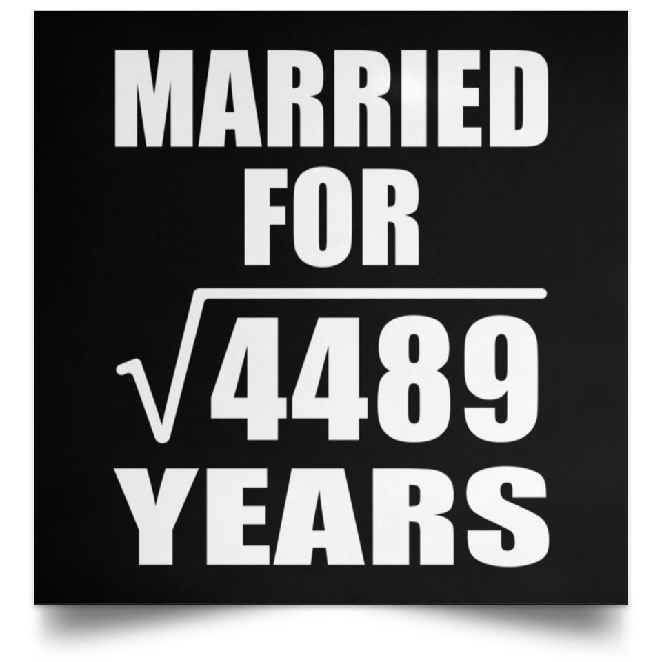 67th Anniversary Married For Square Root of 4489 Years - Poster Square