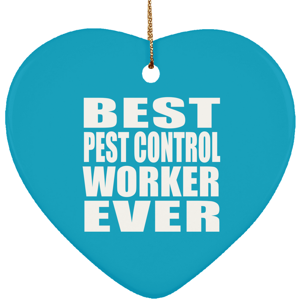 Best Pest Control Worker Ever - Heart Ornament