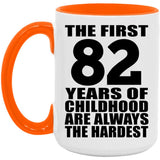 82nd Birthday First 82 Years of Childhood Are The Hardest - 15oz Accent Mug Orange