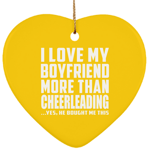 I Love My Boyfriend More Than Cheerleading - Heart Ornament