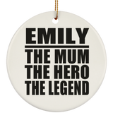 Emily The Mum The Hero The Legend - Circle Ornament