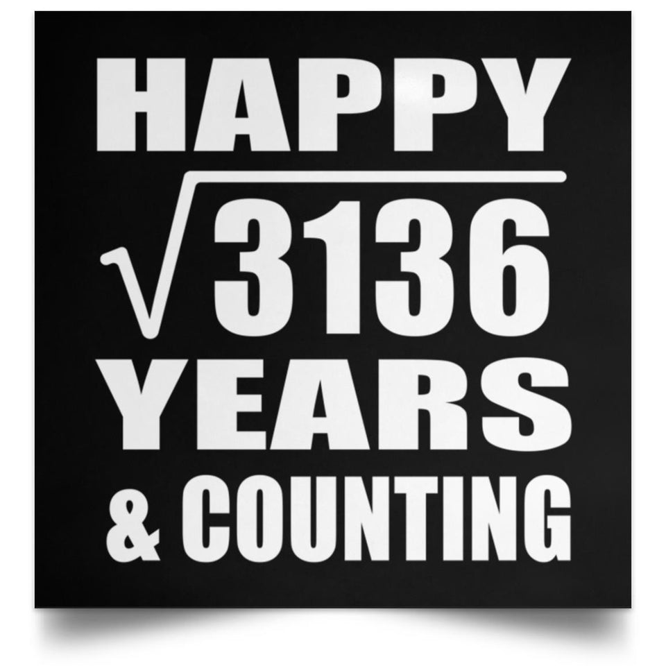 Happy 56th Anniversary Square Root of 3136 Years & Counting - Poster Square