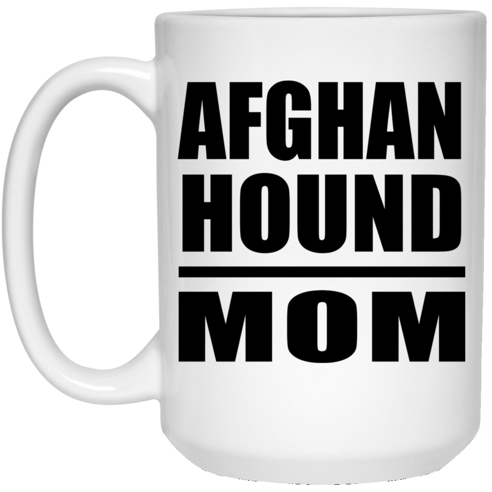 Afghan Hound Mom - 15oz Coffee Mug