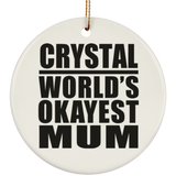 Crystal World's Okayest Mum - Circle Ornament