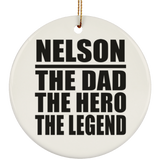 Nelson The Dad The Hero The Legend - Circle Ornament